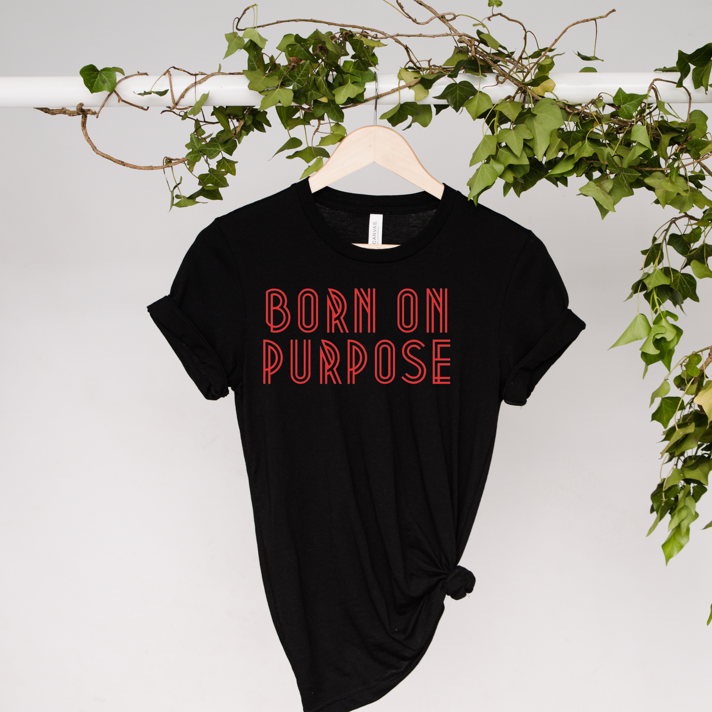 Born on purpose T-shirt