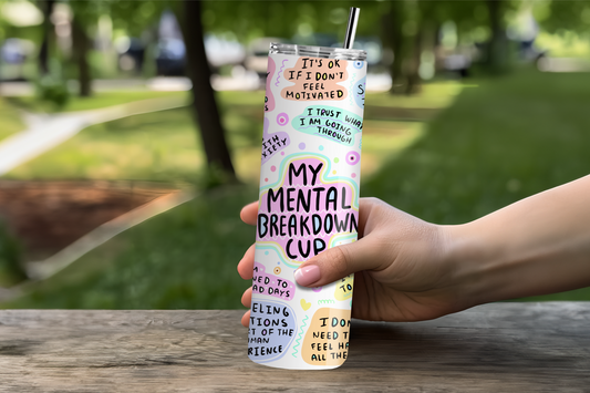 My Mental Breakdown Cup