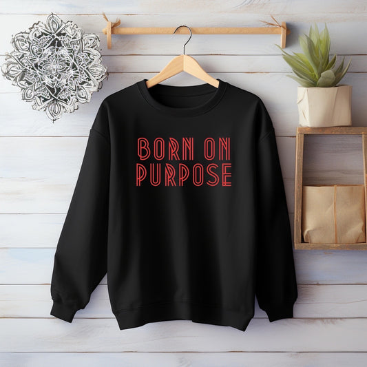 Born on purpose